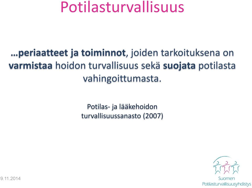 turvallisuus sekä suojata potilasta