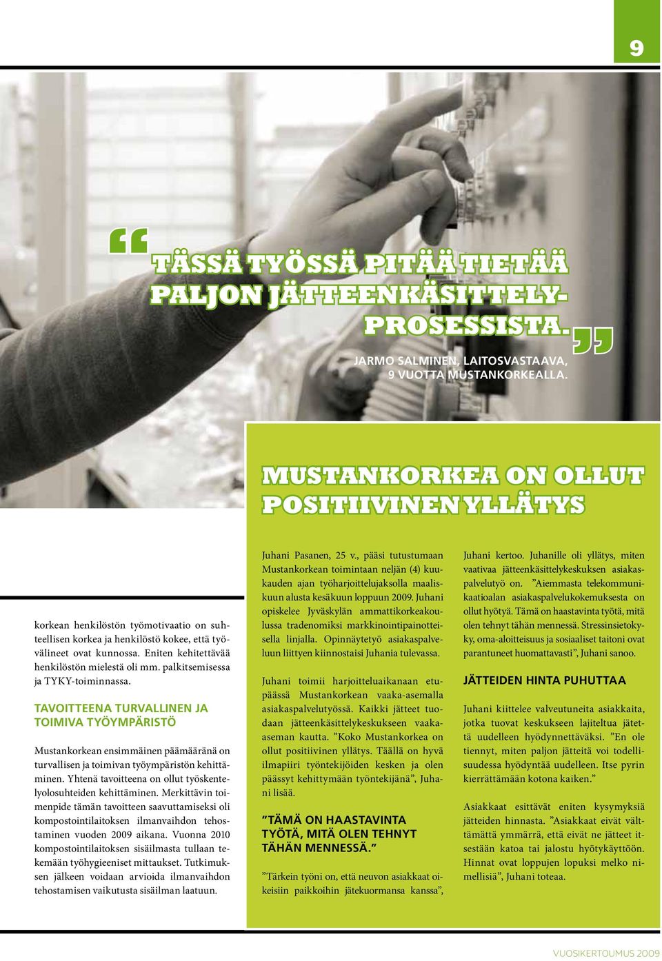 Eniten kehitettävää henkilöstön mielestä oli mm. palkitsemisessa ja TYKY-toiminnassa.