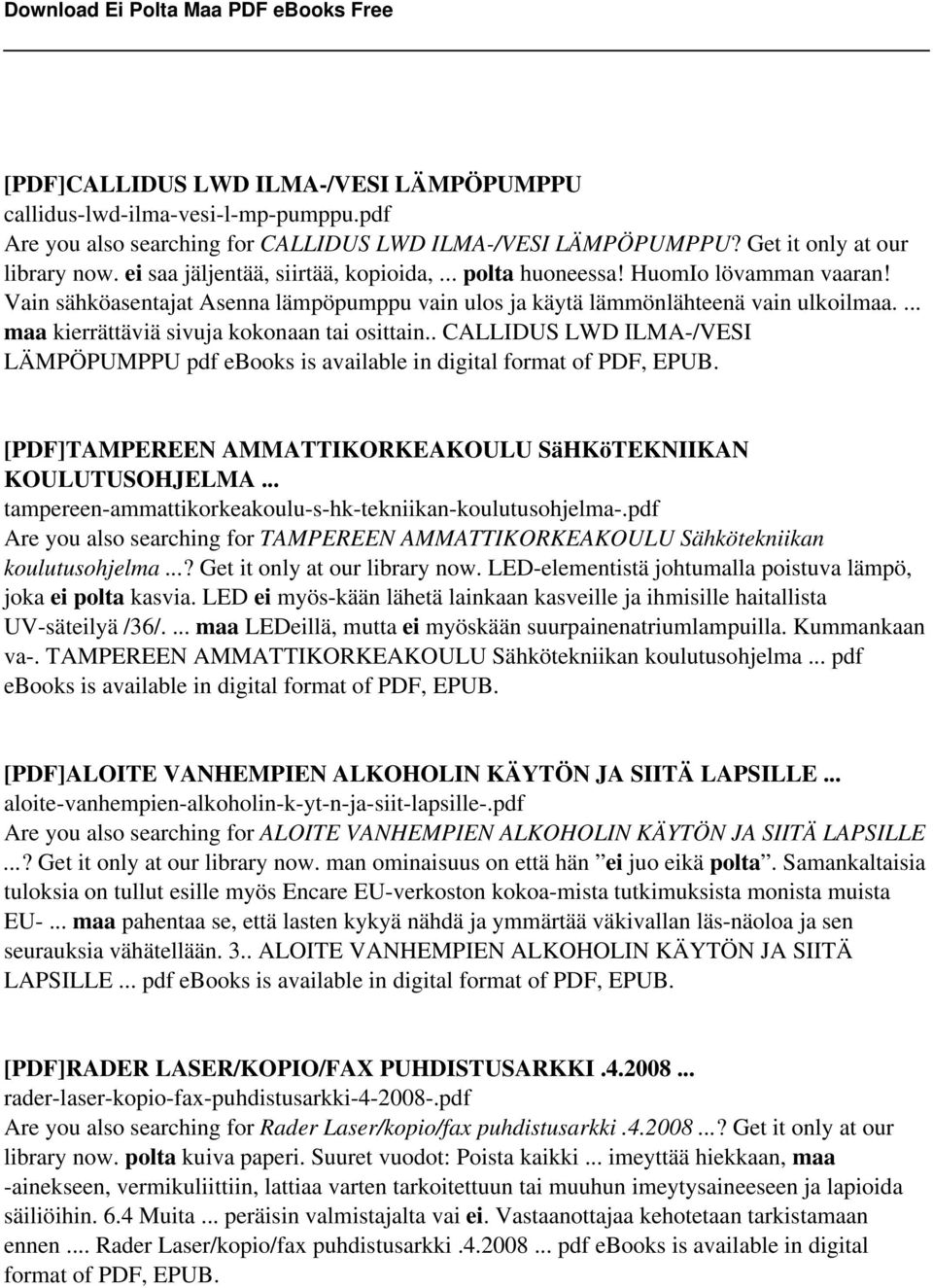 ... maa kierrättäviä sivuja kokonaan tai osittain.. CALLIDUS LWD ILMA-/VESI LÄMPÖPUMPPU pdf ebooks is available in digital format of PDF, EPUB.
