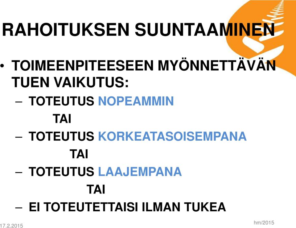 TAI TOTEUTUS KORKEATASOISEMPANA TAI TOTEUTUS