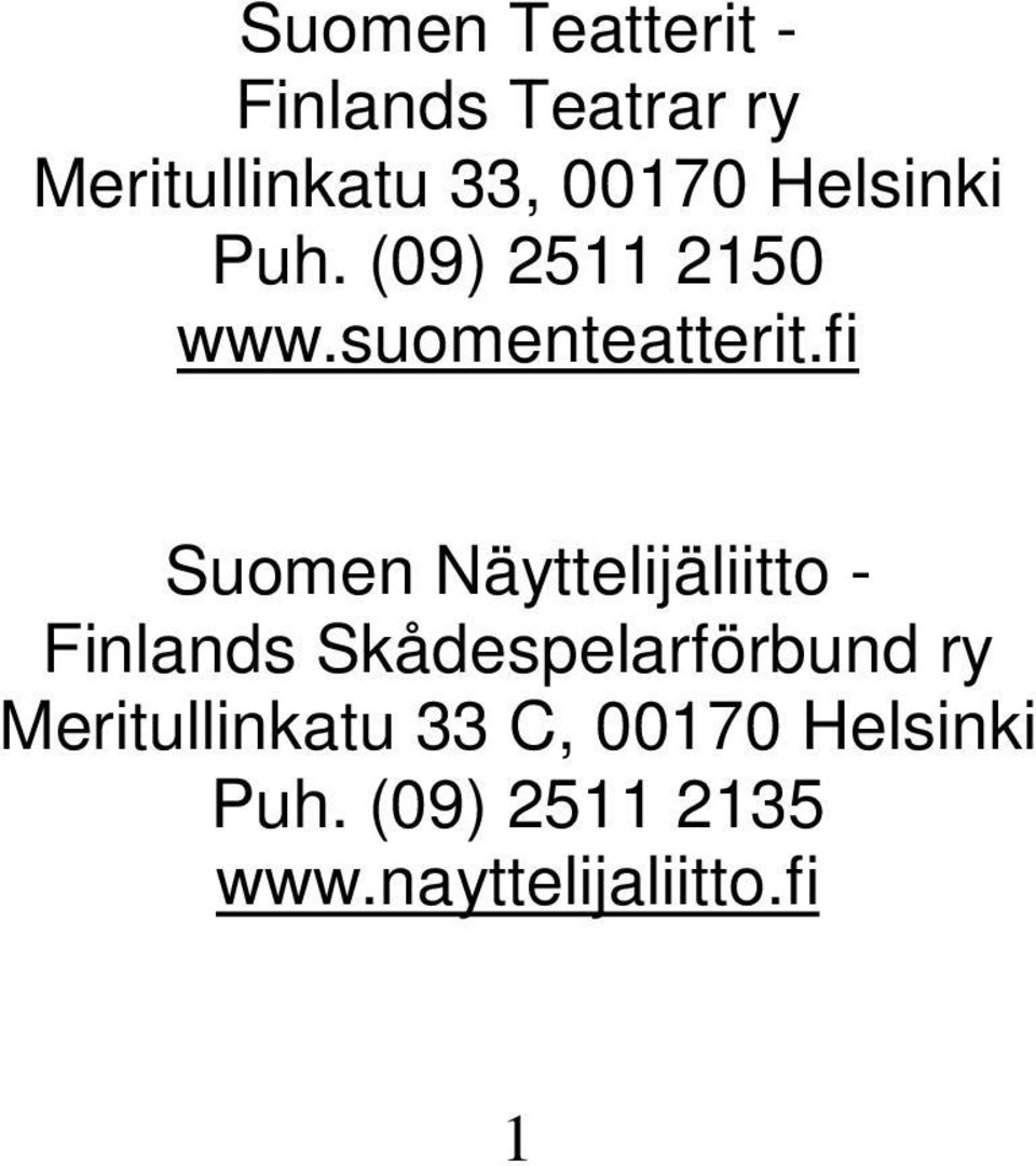 fi Suomen Näyttelijäliitto - Finlands Skådespelarförbund ry