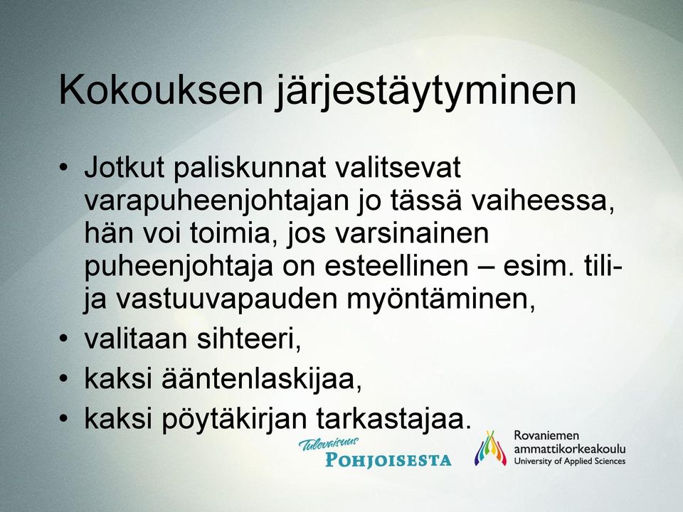 varsinainen puheenjohtaja on esteellinen esim.