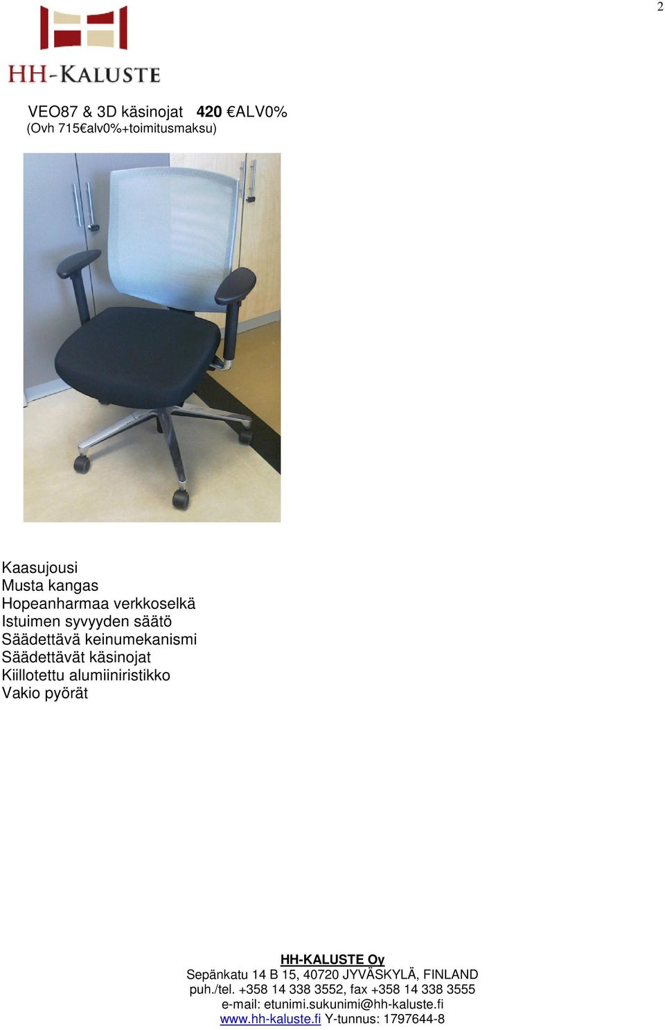 verkkoselkä Istuimen syvyyden säätö Säädettävä