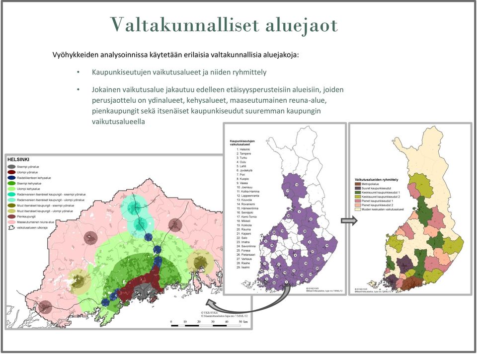 edelleen etäisyysperusteisiin alueisiin, joiden perusjaottelu on ydinalueet, kehysalueet,