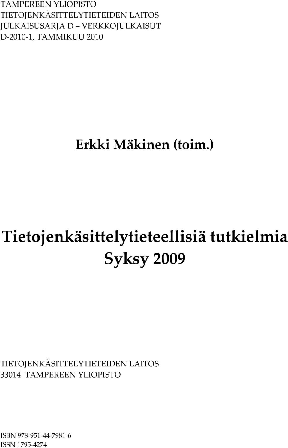 ) Tietojenkäsittelytieteellisiä tutkielmia Syksy 2009