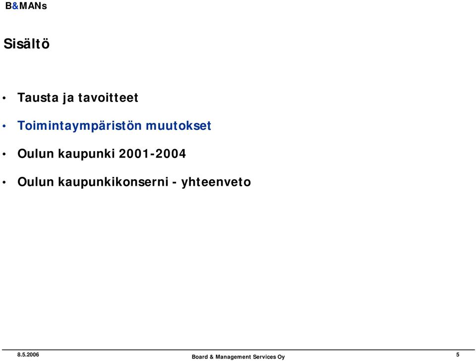 Oulun kaupunki 2001-2004 Oulun