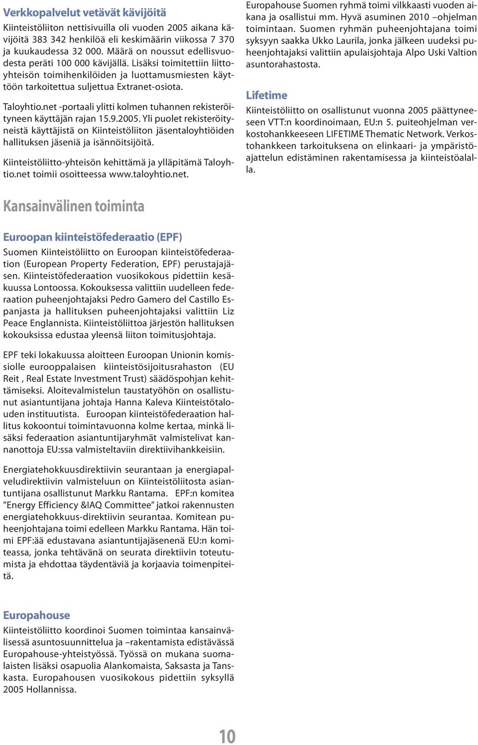 net -portaali ylitti kolmen tuhannen rekisteröityneen käyttäjän rajan 15.9.2005.