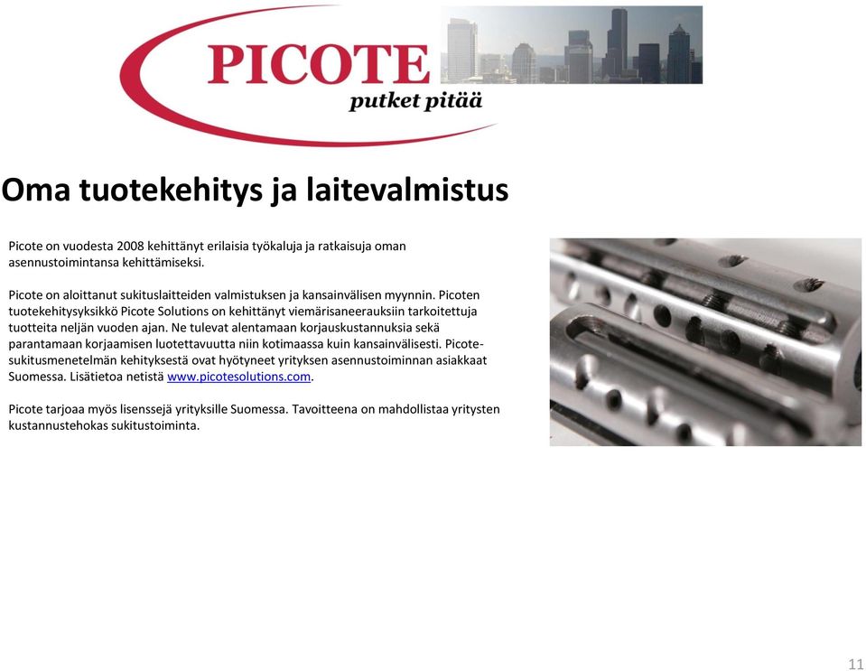 Picoten tuotekehitysyksikkö Picote Solutions on kehittänyt viemärisaneerauksiin tarkoitettuja tuotteita neljän vuoden ajan.