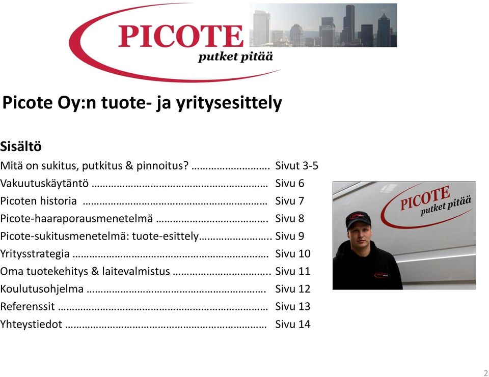 Sivu 8 Picote-sukitusmenetelmä: tuote-esittely.. Sivu 9 Yritysstrategia.