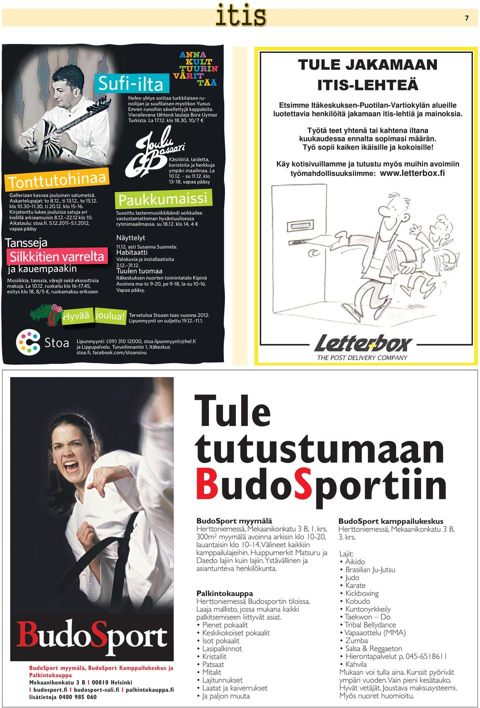 Työ sopii kaiken ikäisille ja kokoisille! Tonttutohinaa Galleriaan kasvaa jouluinen satumetsä. Askartelupajat: to 8.12., ti 13.12., to 15.12. klo 10.30 11.30, ti 20.12. klo 15 16.