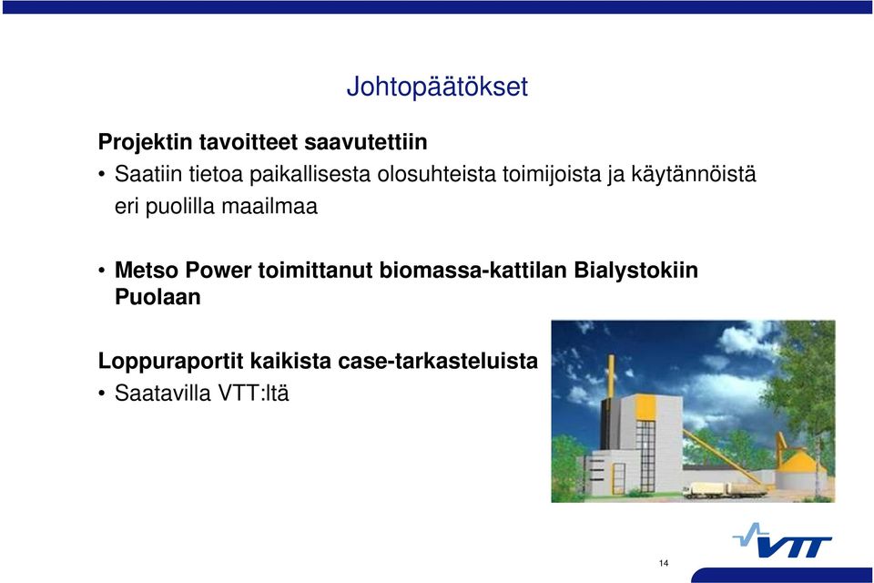 puolilla maailmaa Metso Power toimittanut biomassa-kattilan