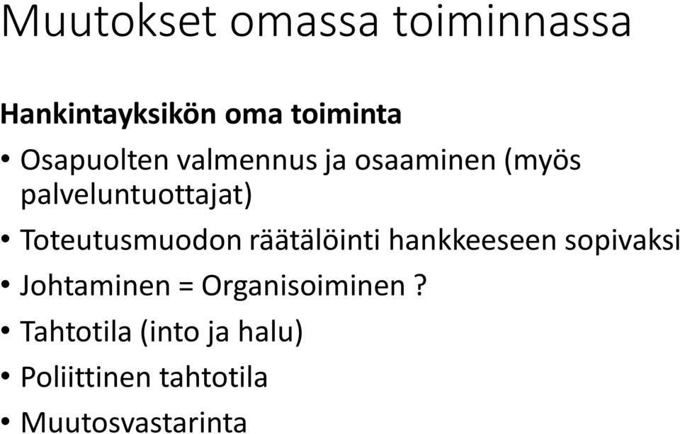 Toteutusmuodon räätälöinti hankkeeseen sopivaksi Johtaminen =