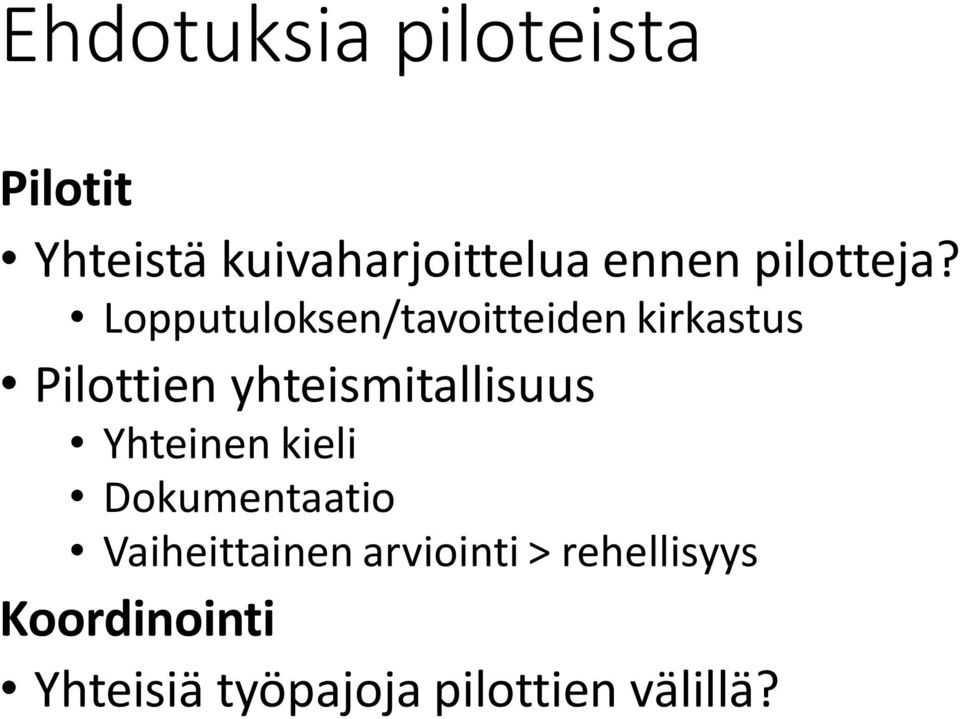 Lopputuloksen/tavoitteiden kirkastus Pilottien