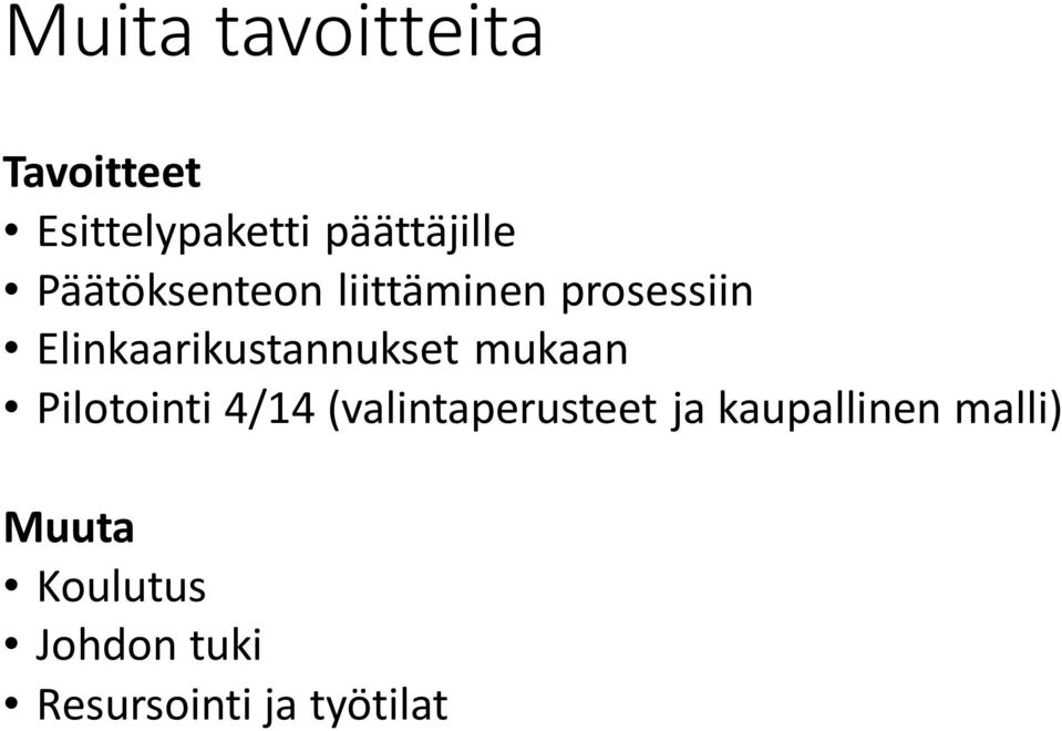 Elinkaarikustannukset mukaan Pilotointi 4/14