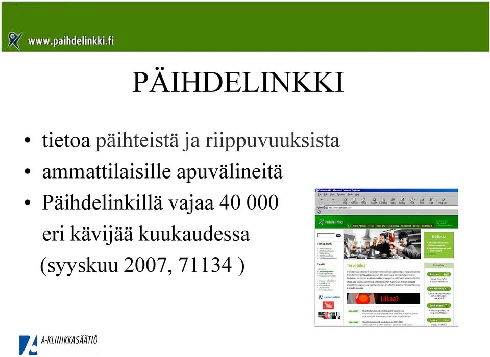 apuvälineitä Päihdelinkillä vajaa 40