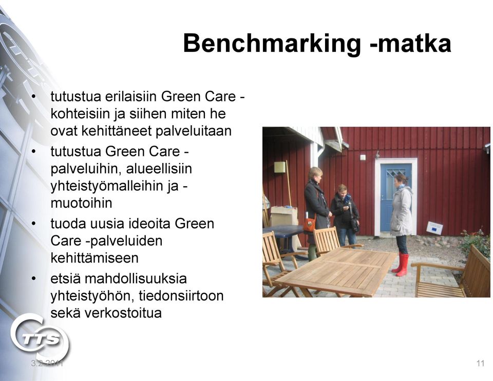 yhteistyömalleihin ja - muotoihin tuoda uusia ideoita Green Care -palveluiden