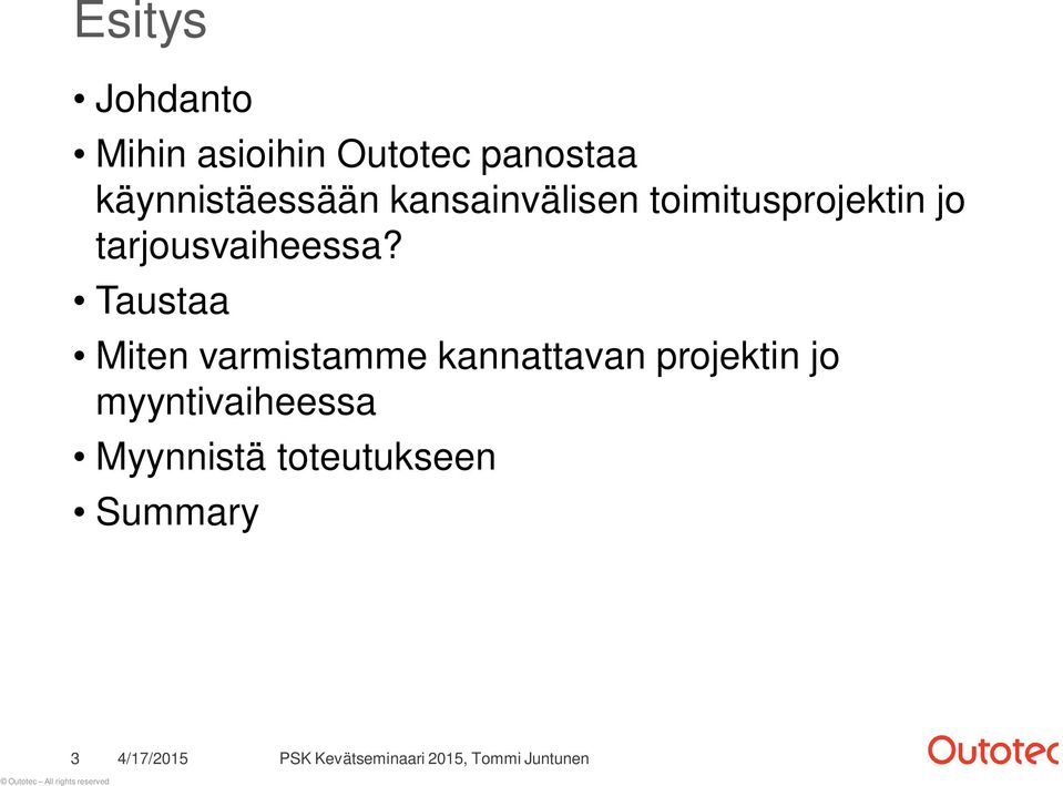 Taustaa Miten varmistamme kannattavan projektin jo myyntivaiheessa