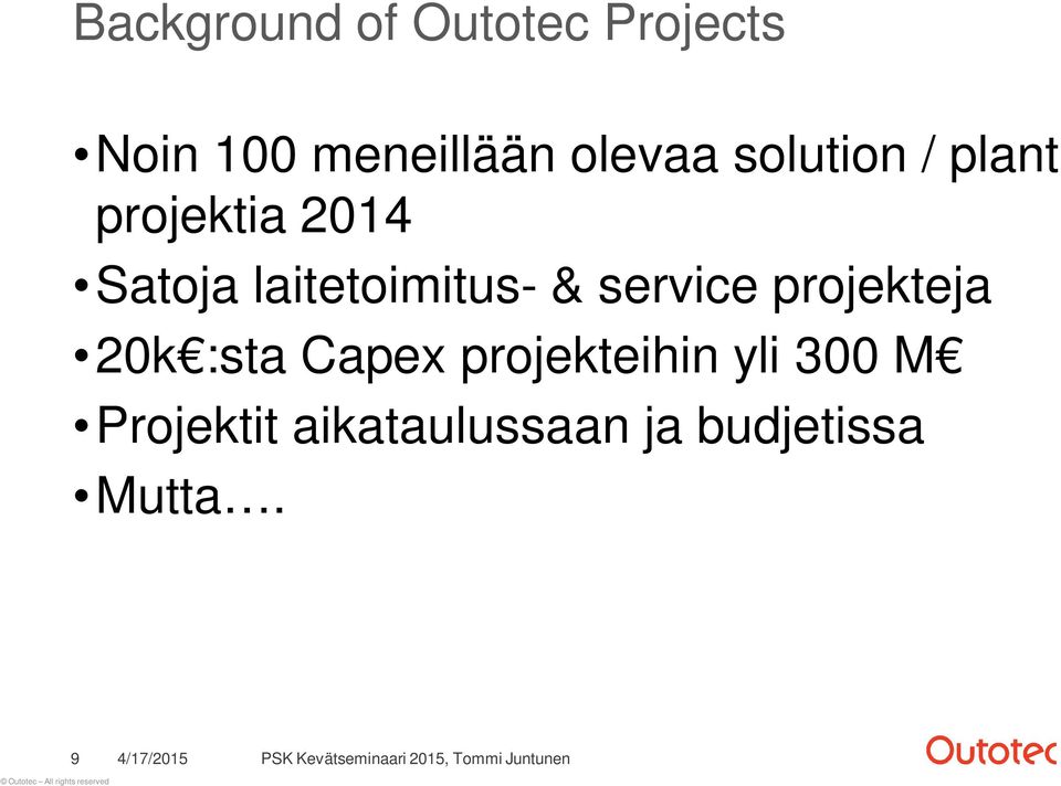 laitetoimitus- & service projekteja 20k :sta Capex