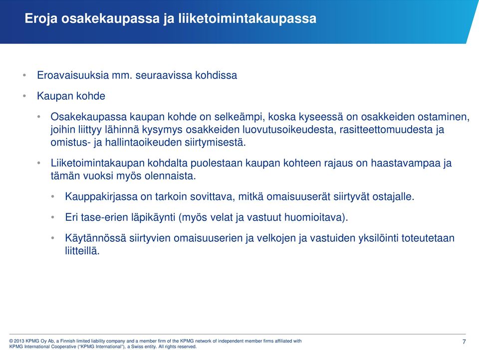 luovutusoikeudesta, rasitteettomuudesta ja omistus- ja hallintaoikeuden siirtymisestä.