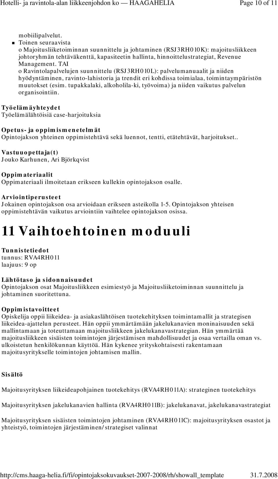 TAI o Ravintolapalvelujen suunnittelu (RSJ3RH010L): palvelumanuaalit ja niiden hyödyntäminen, ravinto-lahistoria ja trendit eri kohdissa toimialaa, toimintaympäristön muutokset (esim.