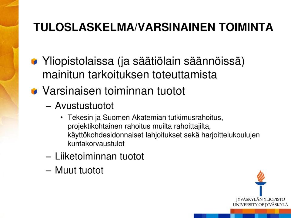 Akatemian tutkimusrahoitus, projektikohtainen rahoitus muilta rahoittajilta,