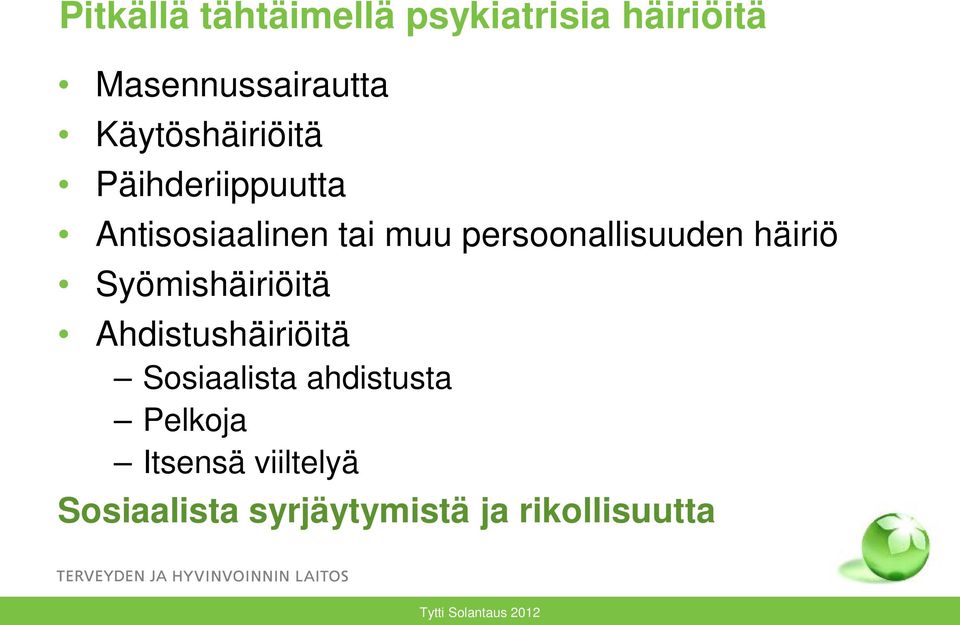 persoonallisuuden häiriö Syömishäiriöitä Ahdistushäiriöitä