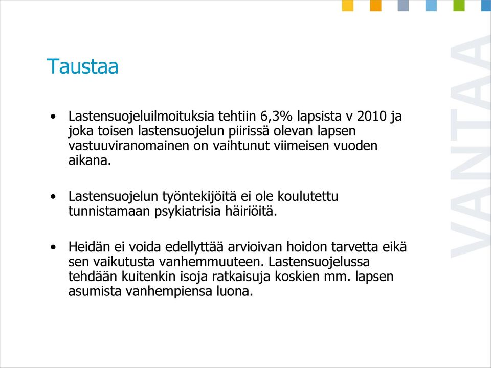 Lastensuojelun työntekijöitä ei ole koulutettu tunnistamaan psykiatrisia häiriöitä.