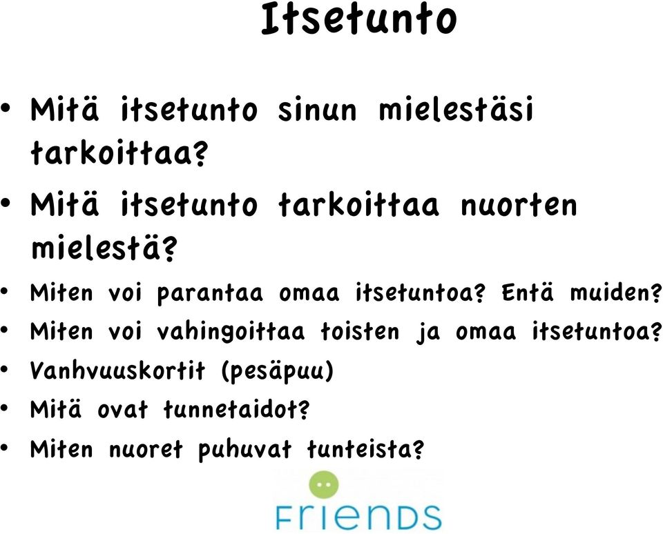 Miten voi parantaa omaa itsetuntoa? Entä muiden?