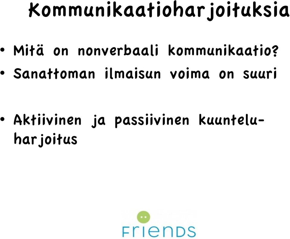 Sanattoman ilmaisun voima on suuri