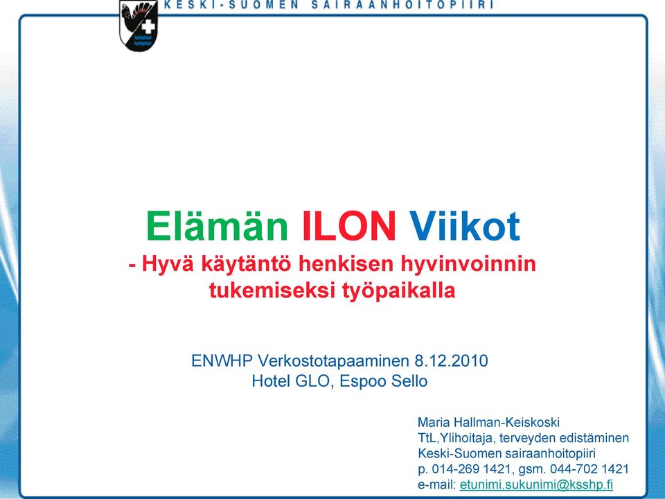 2010 Hotel GLO, Espoo Sello Maria Hallman-Keiskoski TtL,Ylihoitaja,