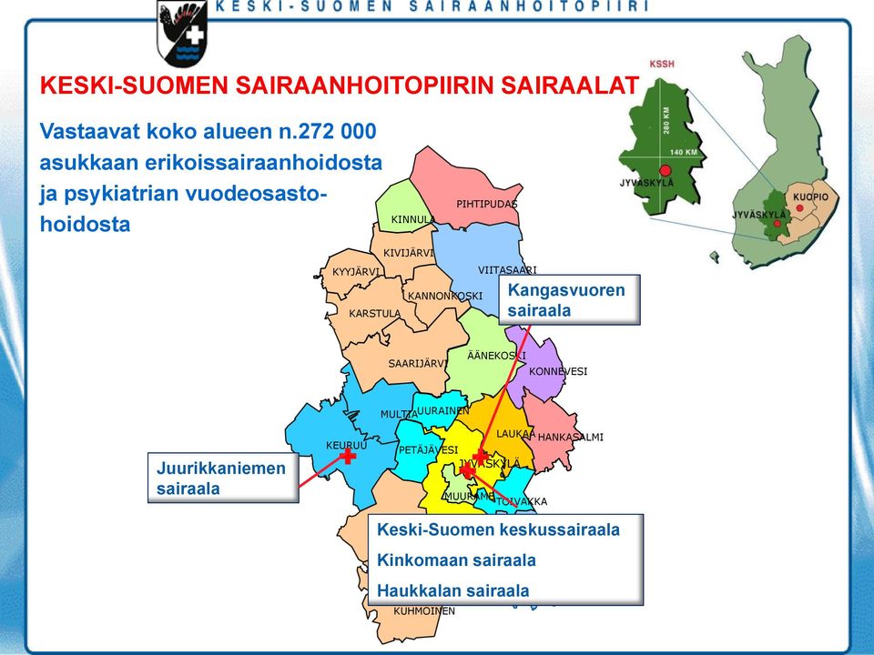 KIVIJÄRVI KANNONKOSKI VIITASAARI Kangasvuoren sairaala SAARIJÄRVI ÄÄNEKOSKI KONNEVESI MULTIA UURAINEN Juurikkaniemen