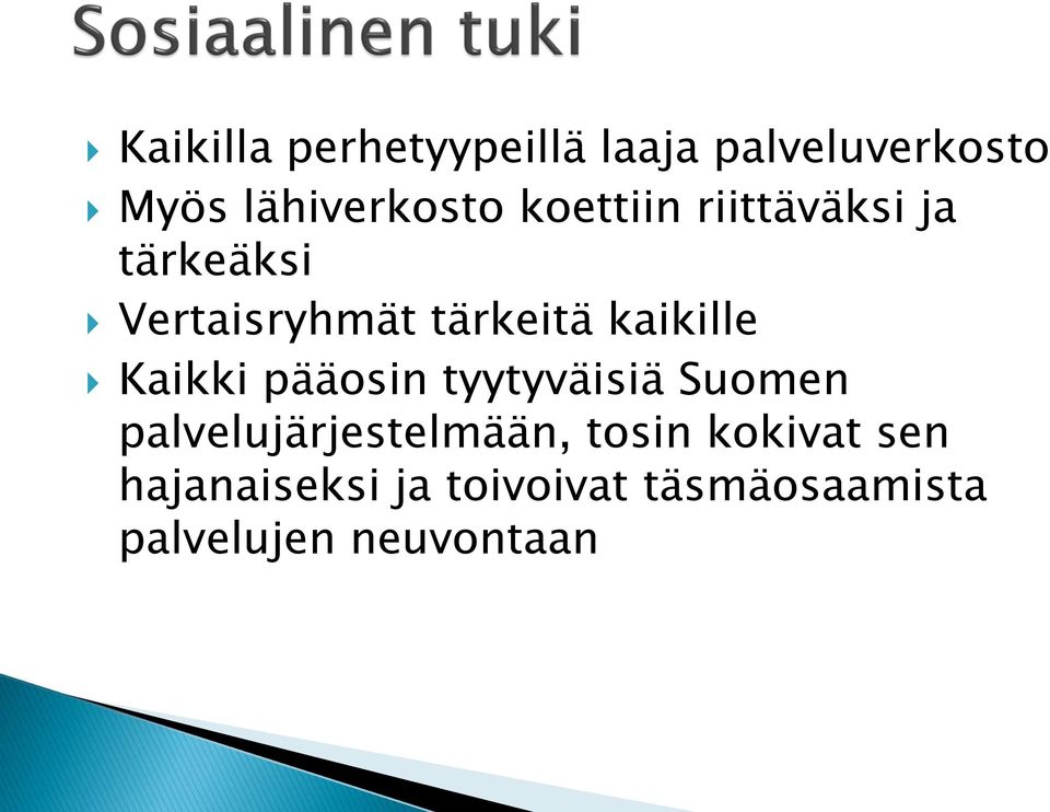 Kaikki pääosin tyytyväisiä Suomen palvelujärjestelmään, tosin