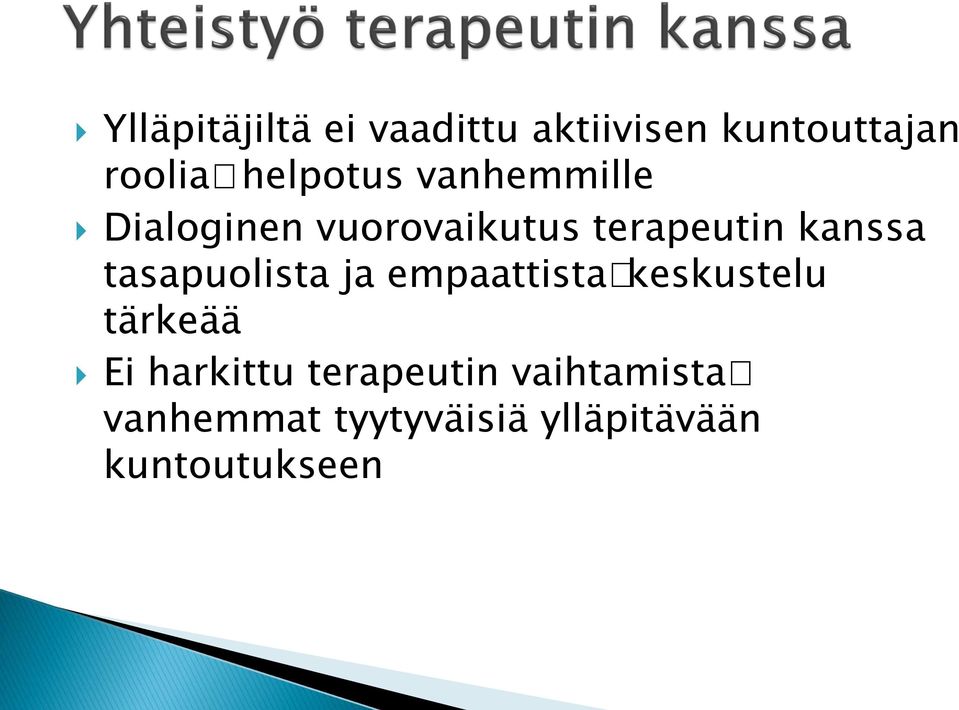 kanssa tasapuolista ja empaattista keskustelu tärkeää Ei