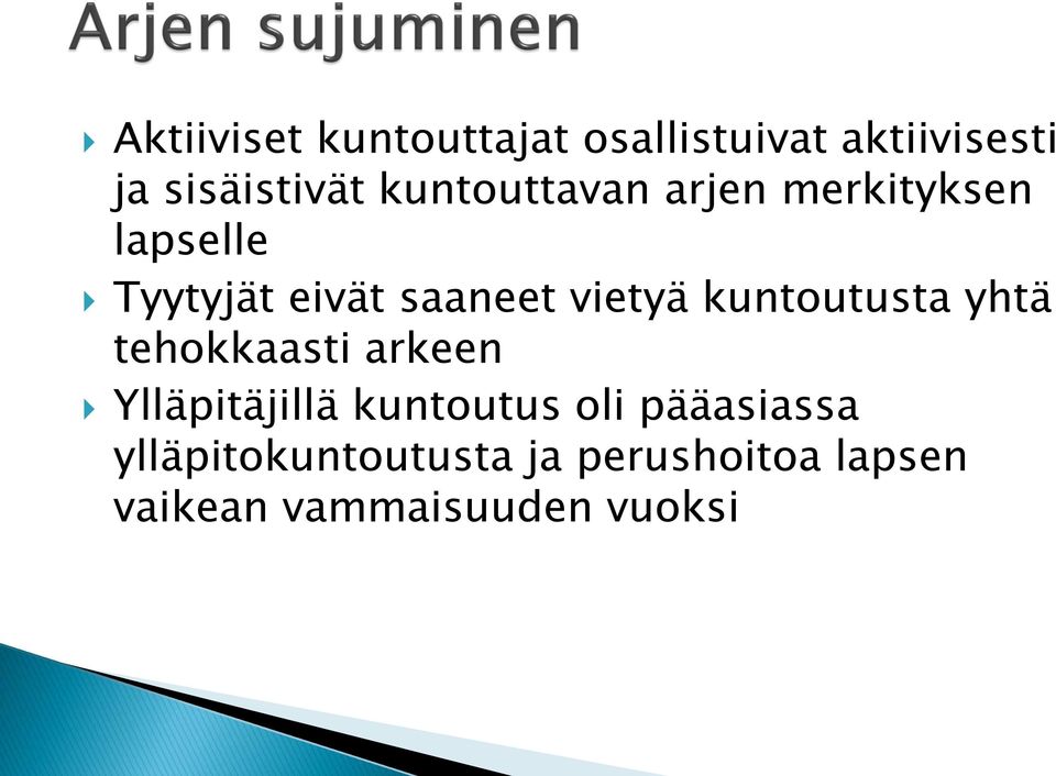 kuntoutusta yhtä tehokkaasti arkeen Ylläpitäjillä kuntoutus oli