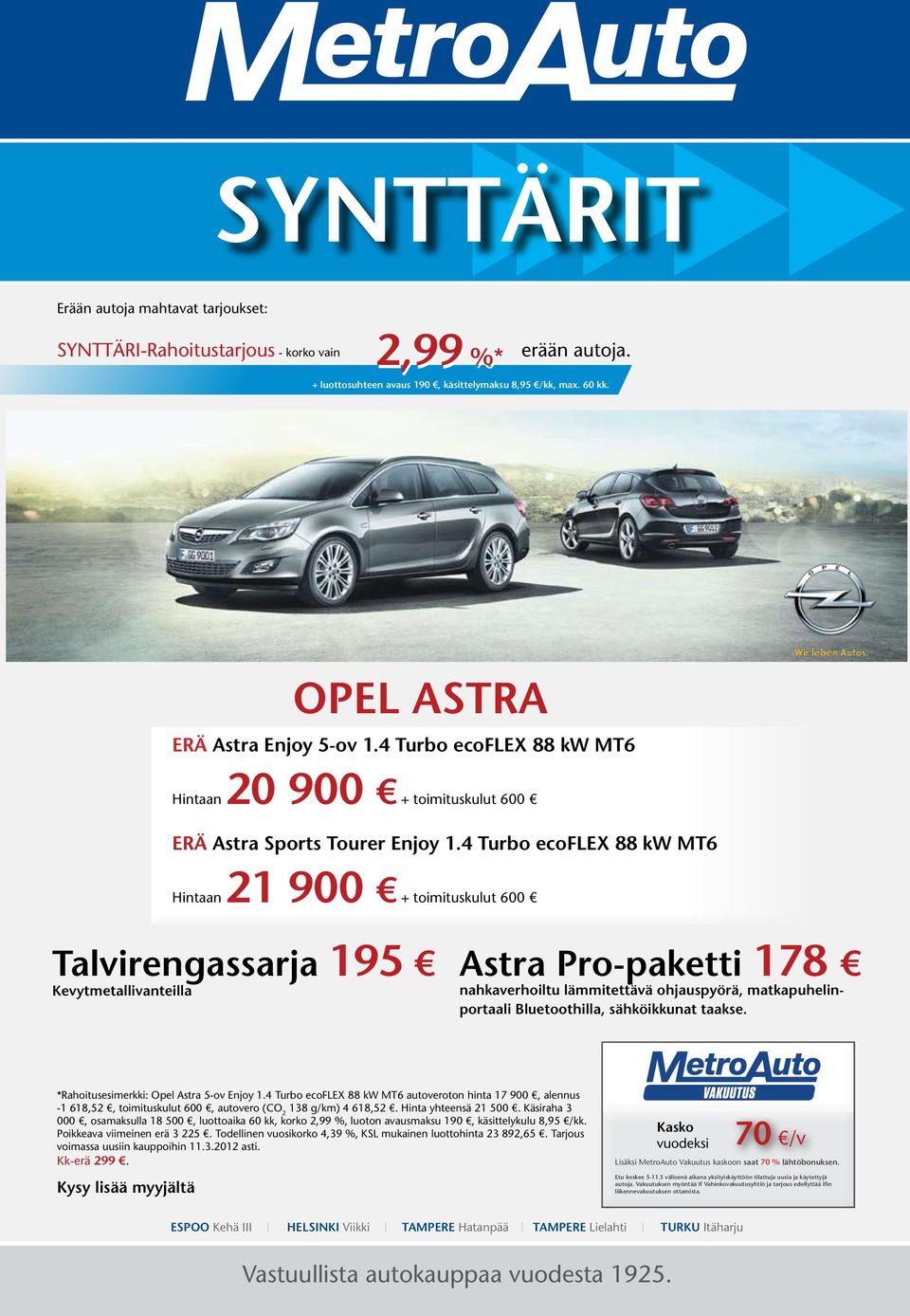 Bluetoothilla, sähköikkunat taakse. *Rahoitusesimerkki: Opel Astra 5-ov Enjoy 1.