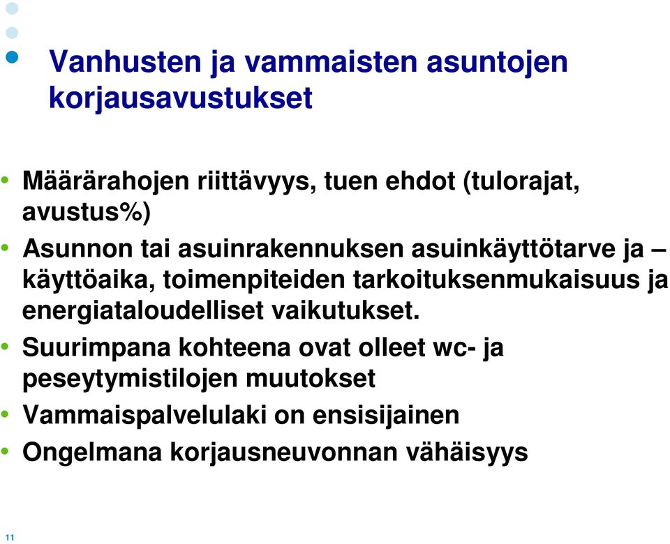 toimenpiteiden tarkoituksenmukaisuus ja energiataloudelliset vaikutukset.