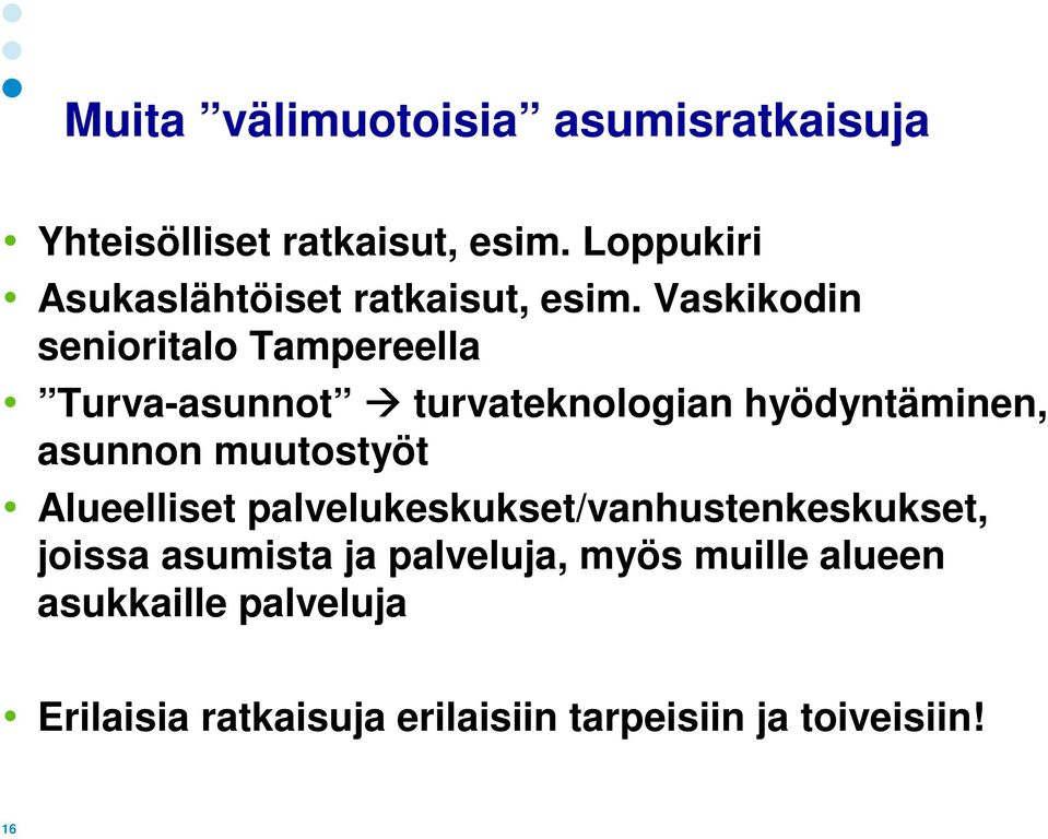 Vaskikodin senioritalo Tampereella Turva-asunnot turvateknologian hyödyntäminen, asunnon