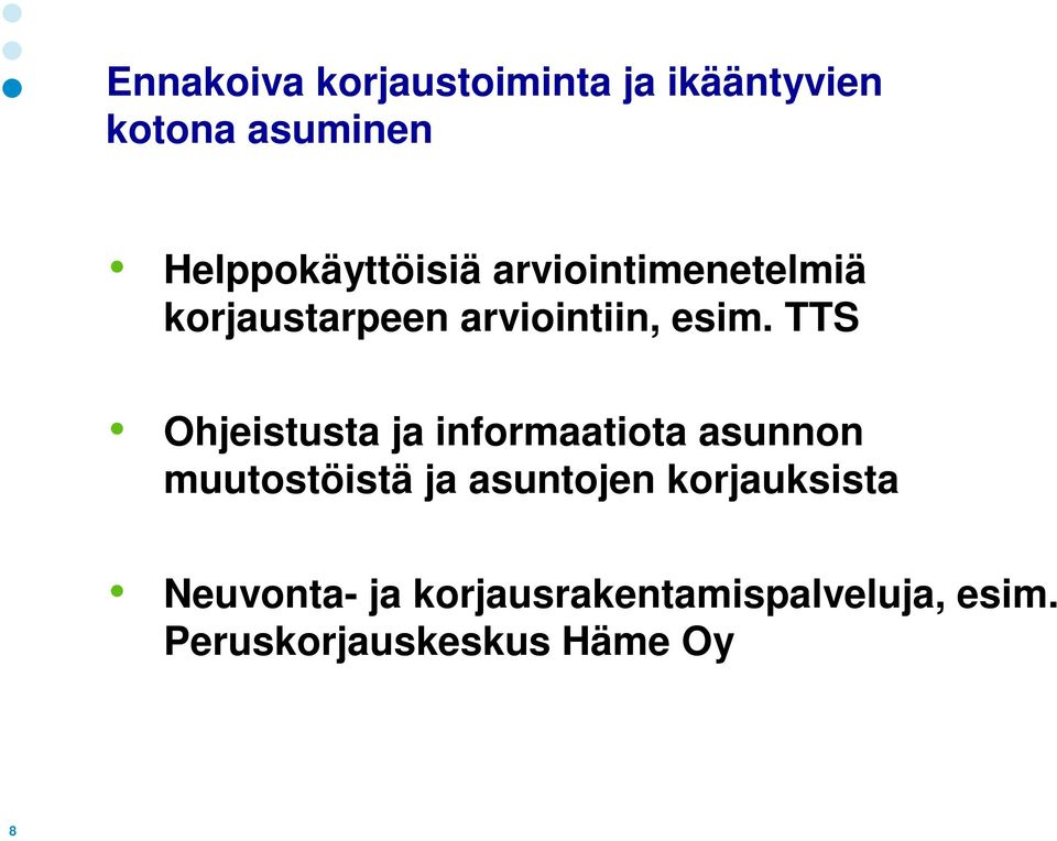 TTS Ohjeistusta ja informaatiota asunnon muutostöistä ja asuntojen