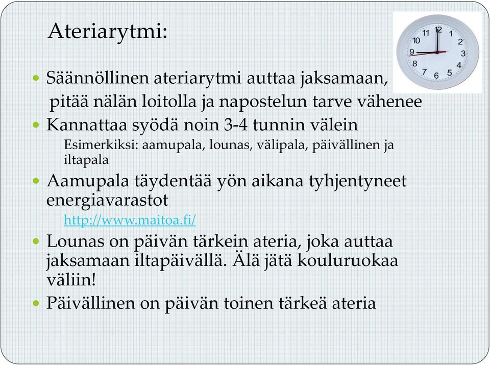 Aamupala täydentää yön aikana tyhjentyneet energiavarastot http://www.maitoa.