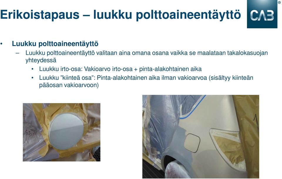 yhteydessä Luukku irto-osa: Vakioarvo irto-osa + pinta-alakohtainen aika Luukku