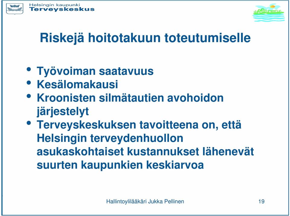 tavoitteena on, että Helsingin terveydenhuollon asukaskohtaiset