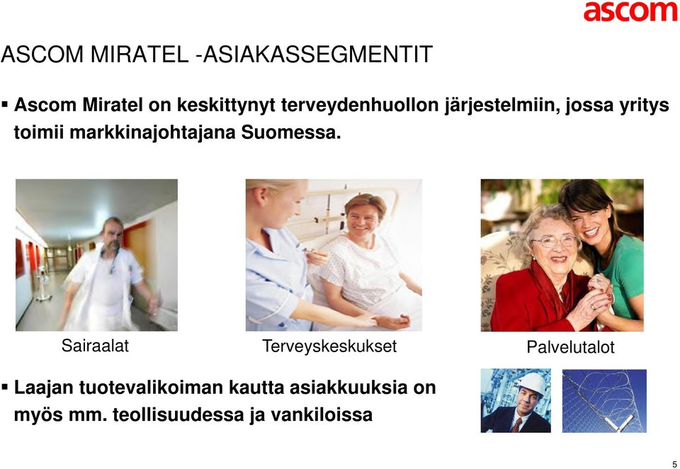 markkinajohtajana Suomessa.