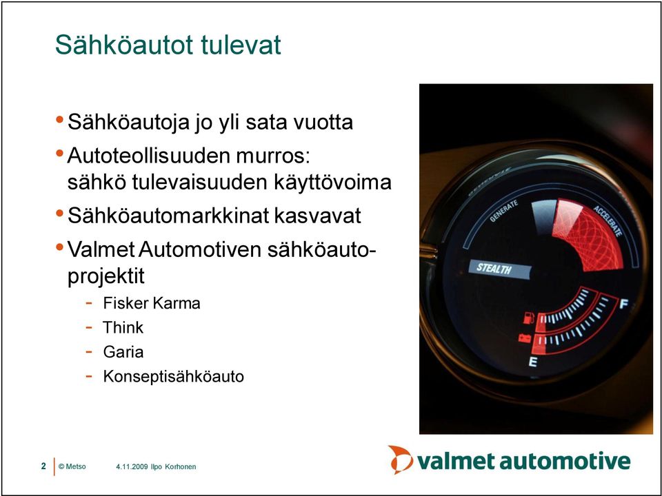 käyttövoima Sähköautomarkkinat kasvavat Valmet