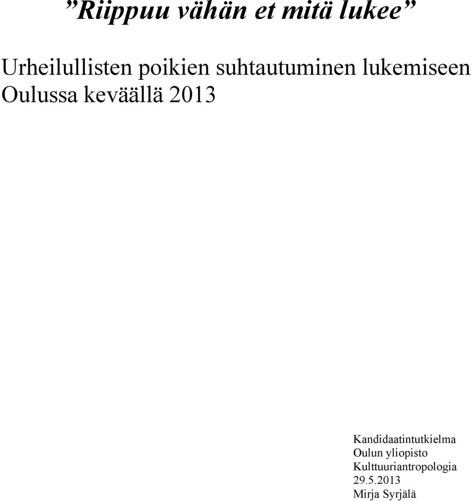 keväällä 2013 Kandidaatintutkielma Oulun