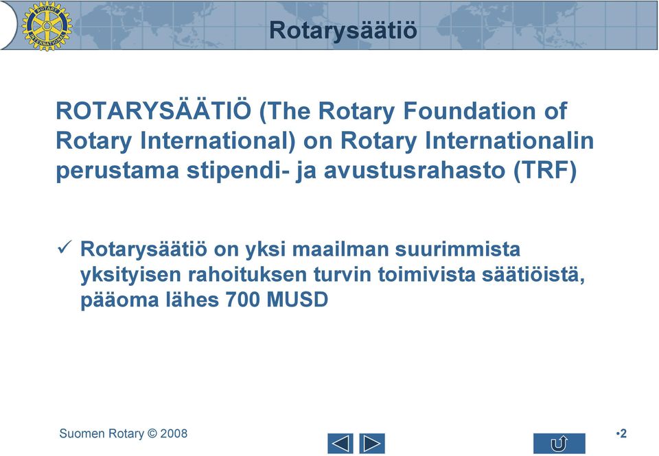 avustusrahasto (TRF) Rotarysäätiö on yksi maailman suurimmista