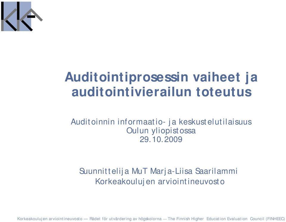 2009 Suunnittelija MuT Marja-Liisa Saarilammi Korkeakoulujen arviointineuvosto