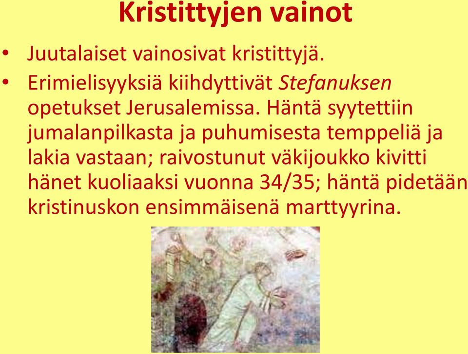 Häntä syytettiin jumalanpilkasta ja puhumisesta temppeliä ja lakia vastaan;