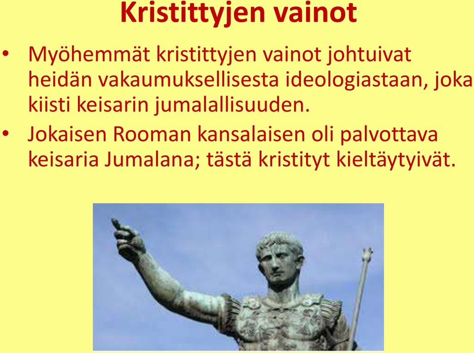 kiisti keisarin jumalallisuuden.