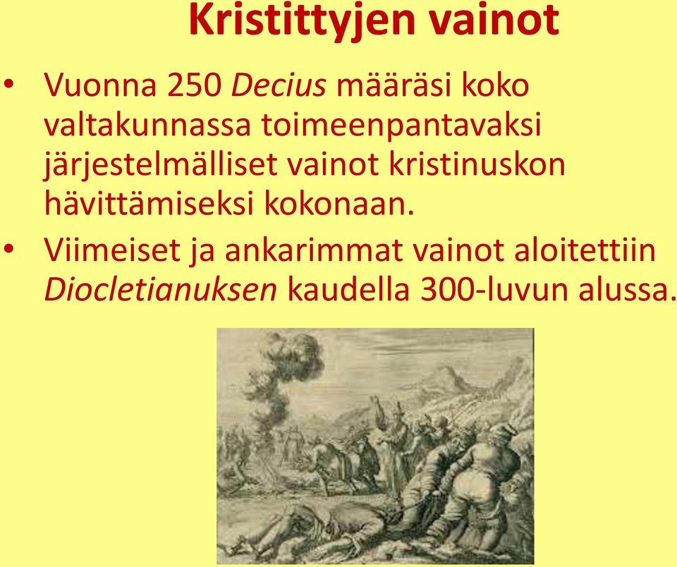 kristinuskon hävittämiseksi kokonaan.