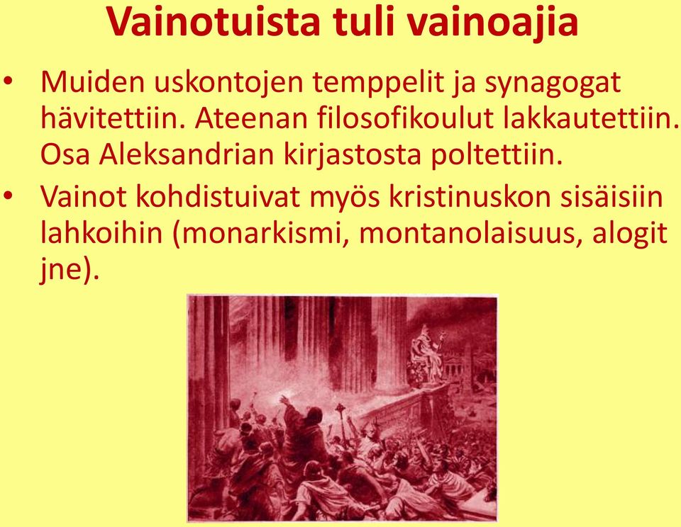Osa Aleksandrian kirjastosta poltettiin.